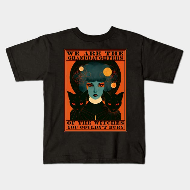 We are the granddaughters of the witches you couldn't burn Kids T-Shirt by TheJadeCat